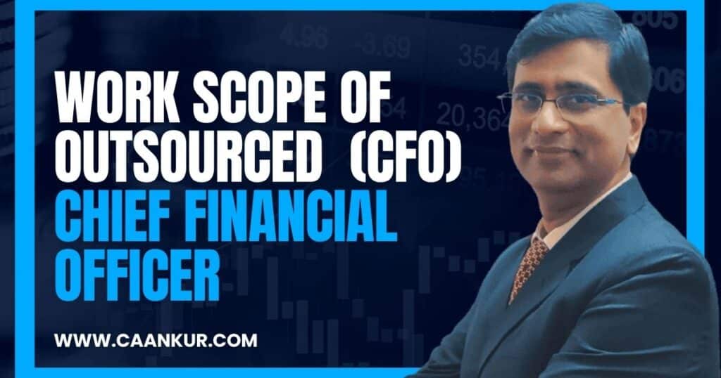 Work Scope of an Outsourced Chief Financial Officer (CFO)