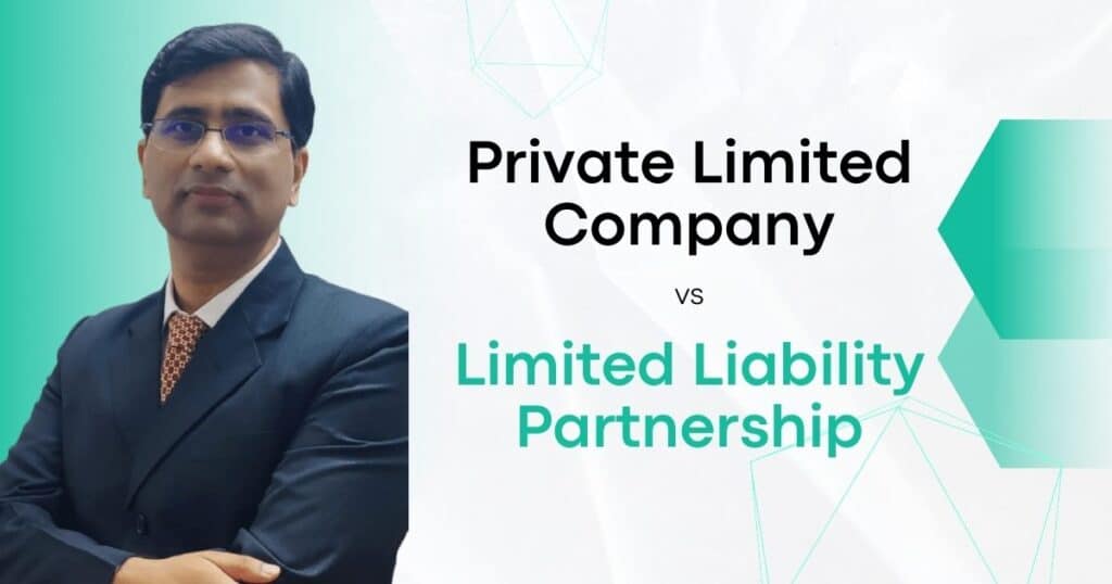 Private Limited Company vs Limited Liability Partnership